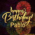 Happy Birthday, Pablo! Celebrate with joy, colorful fireworks, and unforgettable moments.