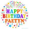 Happy Birthday Paetyn' GIF with rainbow-colored letters, colorful stars, and fireworks on white background.