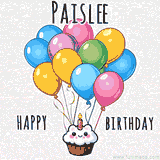 An adorable and cute cupcake with a smiley face and moving colorful balloons create a joyful birthday greeting for Paislee in this cheerful animated greeting E-card.