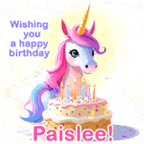 A cute moving unicorn with a birthday cake and candles, featuring 'Wishing you a happy birthday, Paislee!' in colorful text.