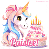 An adorable animated unicorn with soft pastel colors sits beside a birthday cake with glowing candles, and a pink 'Happy Birthday Paislee!' words.