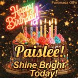 Burning birthday candles on top of a chocolate drip cake with the text Shine Bright Today! at the base, personalized for Paislee.