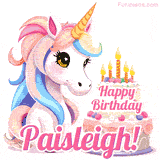 An adorable animated unicorn with soft pastel colors sits beside a birthday cake with glowing candles, and a pink 'Happy Birthday Paisleigh!' words.