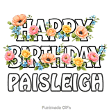 Sweet animated floral arrangement with a bright Happy Birthday Paisleigh greeting