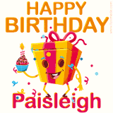 A vibrant and funny gift box character with a happy face dancing with a cupcake and the text 'Happy Birthday Paisleigh,' surrounded by animated confetti and party vibes.