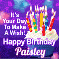 It's Your Day To Make A Wish! Happy Birthday Paisley!