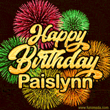 Golden text reading 'Happy Birthday Paislynn' surrounded by vibrant fireworks in red, green, and yellow, set against a dark background in this celebratory birthday GIF.