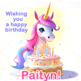 A cute moving unicorn with a birthday cake and candles, featuring 'Wishing you a happy birthday, Paityn!' in colorful text.
