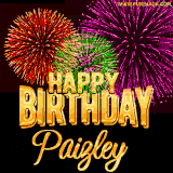 A golden 'Happy Birthday Paizley' message with vibrant fireworks in the background, creating a festive and celebratory vibe in this animated name GIF.