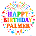 Happy Birthday Palmer' GIF with rainbow-colored letters, colorful stars, and fireworks on white background.