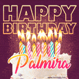 A colorful birthday cake topped with lit candles, with the words 'Happy Birthday Palmira' in bold glowing letters on a burgundy background. Animated flames add a festive touch.