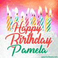 Happy Birthday GIF for Pamela with Birthday Cake and Lit Candles