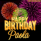 A golden 'Happy Birthday Paola' message with vibrant fireworks in the background, creating a festive and celebratory vibe in this animated name GIF.