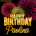 Wishing You A Happy Birthday, Paolina! Best fireworks GIF animated greeting card.