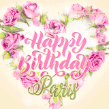 A stunning heart made of pink roses surrounds the elegant script text 'Happy Birthday Paris' on a soft beige background. Animated sparkles add a magical and festive feel.