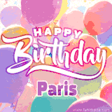 A vibrant name GIF featuring colorful balloons in shades of pink, orange, and yellow with the bold text 'Happy Birthday Paris' in festive fonts, creating a lively birthday vibe.