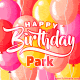 A vibrant birthday GIF featuring colorful balloons in shades of pink, yellow, and orange, with bold white and red text saying 'Happy Birthday Park.'
