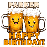 Animated GIF with name Parker featuring two smiling beer mugs with frothy tops, toasting in celebration. The text reads 'Parker, Happy Birthday!' in bold letters.