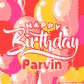 Happy Birthday Parvin - Colorful Animated Floating Balloons Birthday Card