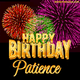 A golden 'Happy Birthday Patience' message with vibrant fireworks in the background, creating a festive and celebratory vibe in this animated name GIF.