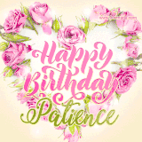 A stunning heart made of pink roses surrounds the elegant script text 'Happy Birthday Patience' on a soft beige background. Animated sparkles add a magical and festive feel.