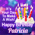 It's Your Day To Make A Wish! Happy Birthday Patricia!