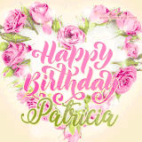 A stunning heart made of pink roses surrounds the elegant script text 'Happy Birthday Patricia' on a soft beige background. Animated sparkles add a magical and festive feel.