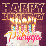 A colorful birthday cake topped with lit candles, with the words 'Happy Birthday Patrycja' in bold glowing letters on a burgundy background. Animated flames add a festive touch.