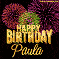 Wishing You A Happy Birthday, Paula! Best fireworks GIF animated greeting card.