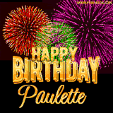 A golden 'Happy Birthday Paulette' message with vibrant fireworks in the background, creating a festive and celebratory vibe in this animated name GIF.