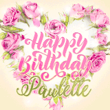 A stunning heart made of pink roses surrounds the elegant script text 'Happy Birthday Paulette' on a soft beige background. Animated sparkles add a magical and festive feel.
