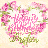 A stunning heart made of pink roses surrounds the elegant script text 'Happy Birthday Paulien' on a soft beige background. Animated sparkles add a magical and festive feel.