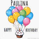 An adorable and cute cupcake with a smiley face and moving colorful balloons create a joyful birthday greeting for Paulina in this cheerful animated greeting E-card.