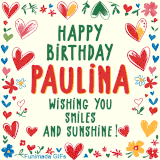 A colorful animated card for Paulina’s birthday featuring playful hearts, cheerful flowers, and a handwritten message wishing smiles and sunshine.