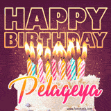 A colorful birthday cake topped with lit candles, with the words 'Happy Birthday Pelageya' in bold glowing letters on a burgundy background. Animated flames add a festive touch.