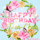 A charming animated GIF featuring 'Happy Birthday Pen-Chan' in pink and green text, surrounded by delicate roses, leaves, and fluttering butterflies on a soft light blue pastel background.