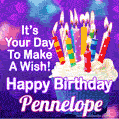 It's Your Day To Make A Wish! Happy Birthday Pennelope!