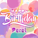 A vibrant name GIF featuring colorful balloons in shades of pink, orange, and yellow with the bold text 'Happy Birthday Perel' in festive fonts, creating a lively birthday vibe.