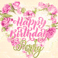 Pink rose heart shaped bouquet - Happy Birthday Card for Perry