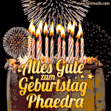 A chocolate birthday cake with glowing candles, the German text 'Alles Gute zum Geburtstag Phaedra,' and vibrant fireworks lighting up the background in an animated GIF.