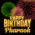 Wishing You A Happy Birthday, Pharaoh! Best fireworks GIF animated greeting card.
