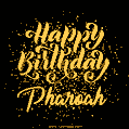 Happy Birthday Card for Pharoah - Download GIF and Send for Free