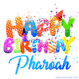 Animated GIF with colorful, festive 'Happy Birthday Pharoah' text decorated with patterns, a party hat, and falling confetti. A vibrant and cheerful design for birthday celebrations.