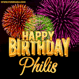A golden 'Happy Birthday Philis' message with vibrant fireworks in the background, creating a festive and celebratory vibe in this animated name GIF.