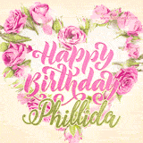 A stunning heart made of pink roses surrounds the elegant script text 'Happy Birthday Phillida' on a soft beige background. Animated sparkles add a magical and festive feel.