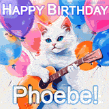 Animated GIF featuring a charming white cat with bright blue eyes strumming a guitar while colorful balloons float in the background, with 'Happy Birthday Phoebe!' text.