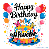 An animated birthday card for Phoebe. It features a festive cake with her name, 'Phoebe', and colorful butterflies. Floating balloons and hearts complete the joyful scene.
