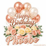 Happy Birthday Phoebe animated greeting card with a gorgeous floral arrangement