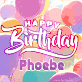 A vibrant name GIF featuring colorful balloons in shades of pink, orange, and yellow with the bold text 'Happy Birthday Phoebe' in festive fonts, creating a lively birthday vibe.