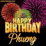 A golden 'Happy Birthday Phueng' message with vibrant fireworks in the background, creating a festive and celebratory vibe in this animated name GIF.